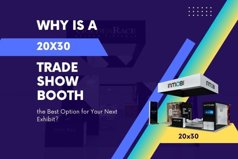 Why is a 20x30 Trade Show Booth the Best Option for Your Next Exhibit?