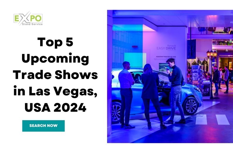 Top 5 Upcoming Trade Shows in Las Vegas, USA 2024