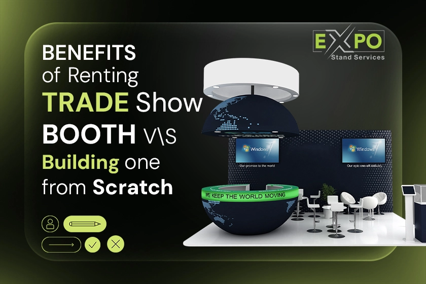 Benefits of Renting Trade Show Booth vs Building One from Scratch