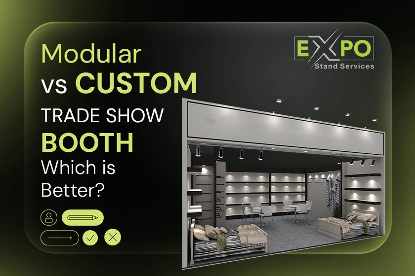 Modular vs Custom Trade Show Booth – Which is Better?