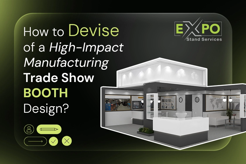 How to Devise a High-Impact Manufacturing Trade Show Booth Design