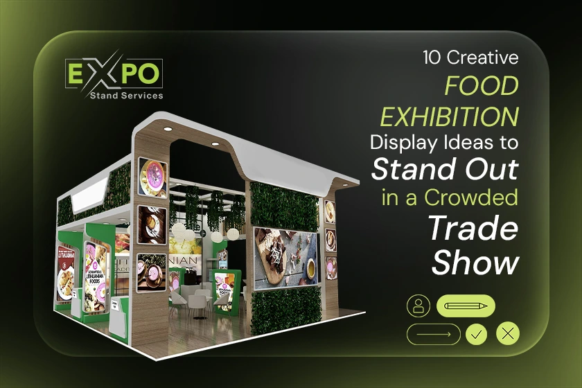10 Creative Food Exhibition Display Ideas to Stand Out in a Crowded Trade Show